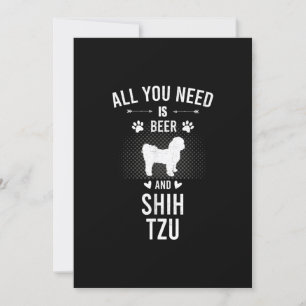 All You Need Is Beer And Shih Tzu Dog Lover Invitation