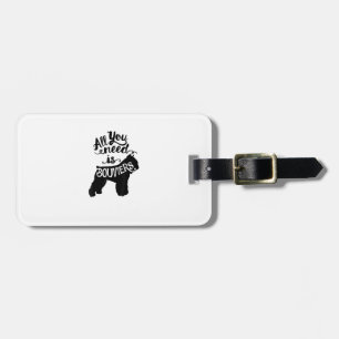 All You Need is Bouvier Dog Lover Gift J000171 Luggage Tag