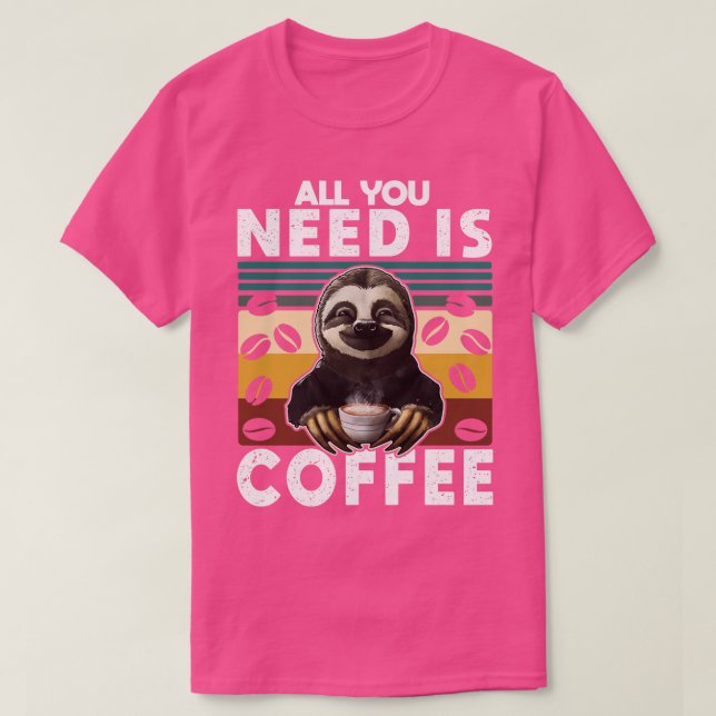 All you need is coffee T-Shirt (Design Front)