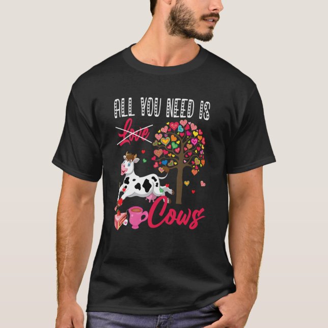 All You Need Is Cows Valentine's Day Hearts Farmer T-Shirt (Front)