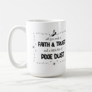 All you need is FAITH & TRUST and a little bit of  Coffee Mug