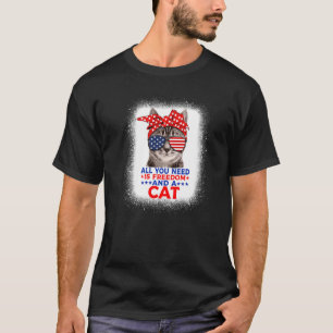 All You Need Is Freedom And A Cat Patriotic 4th Of T-Shirt