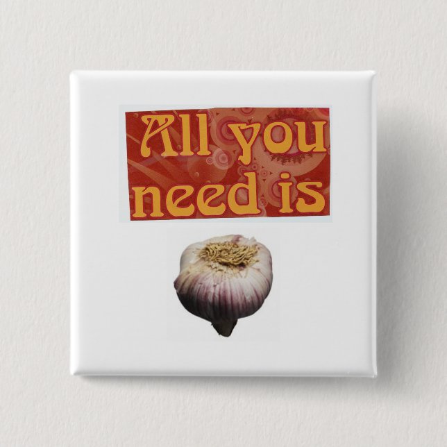 all you need is...,garlic 15 cm square badge (Front)
