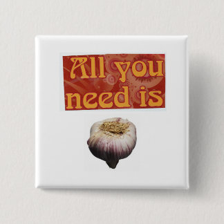 all you need is...,garlic 15 cm square badge