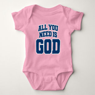 All you need is God Baby Bodysuit