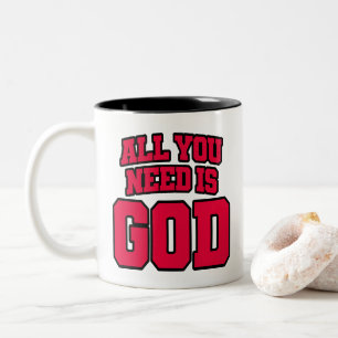 All you need is God Two-Tone Coffee Mug
