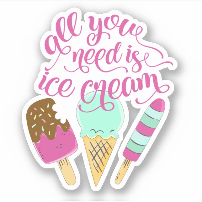 All You Need is Ice Cream Cute and Colourful Vinyl (Front)
