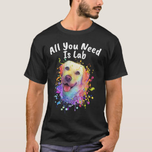 All You Need Is Lab Animal Pun Humour Animal Meme T-Shirt