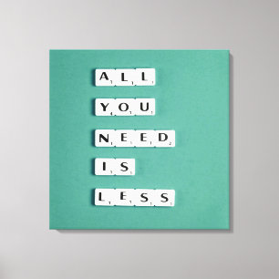 All You Need is LESS, Minimalist Canvas Print