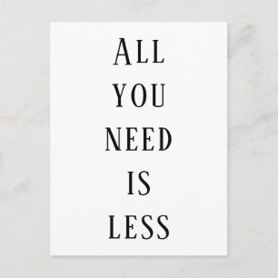 All you need is less postcard