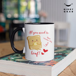 All You Need Is LOAF Happy Valentine's Day Funny Mug