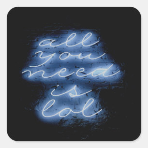 All You Need is LOL Neon Blue Sign Square Sticker