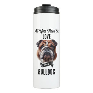All You Need is Love & a Bulldog Thermal Tumbler