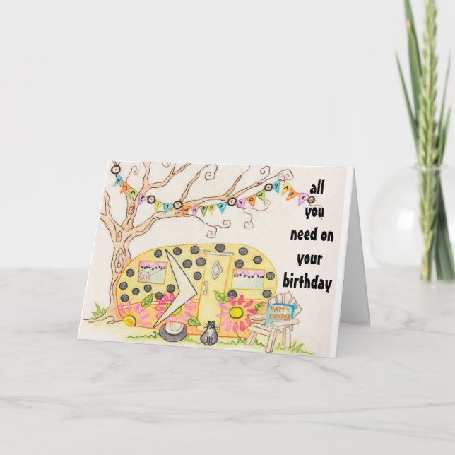 ALL YOU NEED IS LOVE/A CAMPER/ME ON BIRTHDAY CARD (Front)