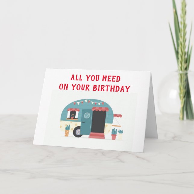 ALL YOU NEED IS LOVE/A CAMPER/ME ON BIRTHDAY CARD (Front)