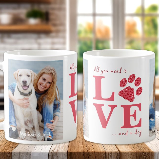 All You Need Is Love & a Dog Custom Pet Photo Coffee Mug (Creator Uploaded)