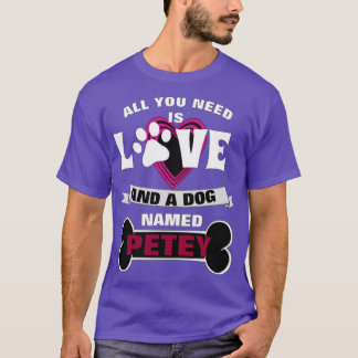 All You Need is Love a Dog Named T-Shirt