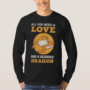 All You Need Is Love And A Bearded Dragon Reptile T-Shirt