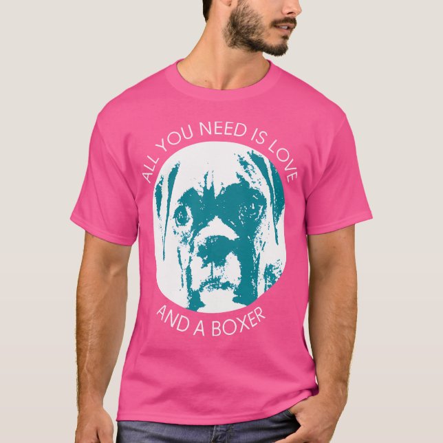 All You Need Is Love And A Boxer Dog T-Shirt (Front)