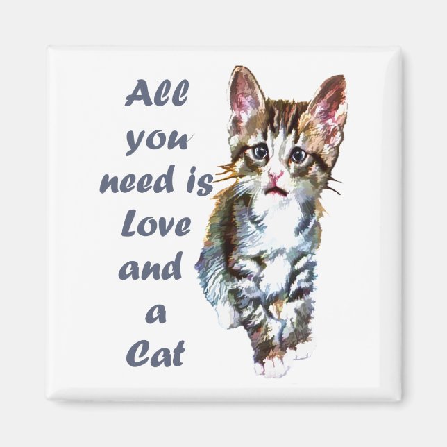 All You Need is Love and a CAT Fun and Inspiration Magnet (Front)
