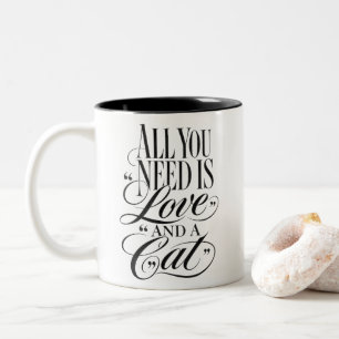 All You Need Is Love and a Cat Typography Two-Tone Coffee Mug