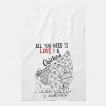 All You Need is Love and A Chicken Tea Towel