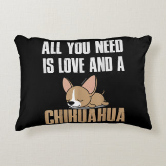 All You Need Is Love And A Chihuahua Decorative Cushion