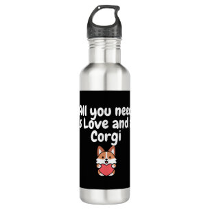 All You Need Is Love And a Corgi 710 Ml Water Bottle