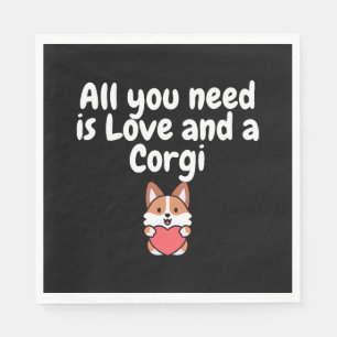 All You Need Is Love And a Corgi Napkin