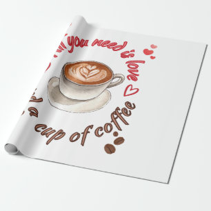 All you need is love and a cup of coffee wrapping paper