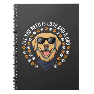 All You Need Is Love And A Dog_1 Notebook