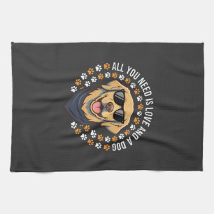 All You Need Is Love And A Dog_1 Tea Towel