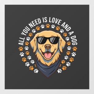 All You Need Is Love And A Dog_1 Window Cling