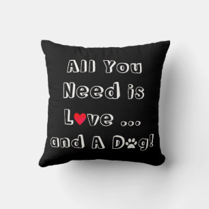All you need is Love ... and a Dog Black Cushion