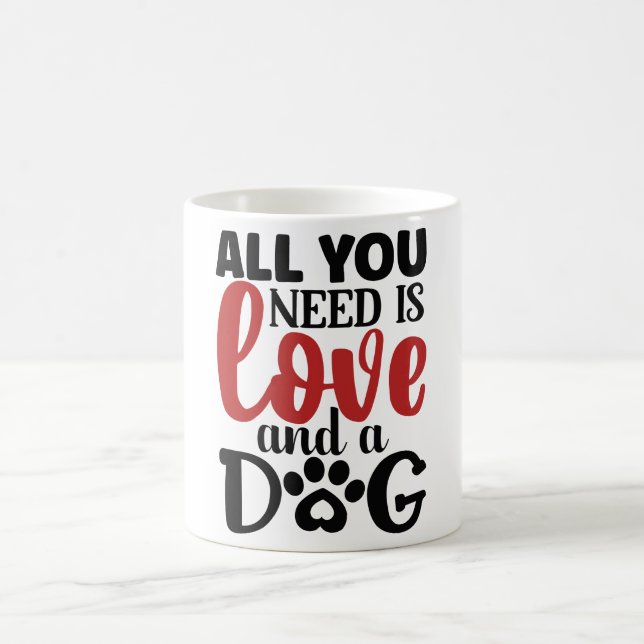 All you need is love and a dog coffee mug (Center)