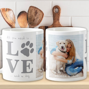 All You Need Is Love and a Dog Custom Photo Coffee Mug