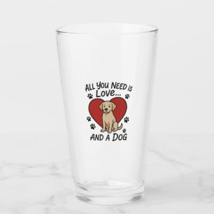 All You Need is Love and a Dog � Cute Labrador Dog Glass