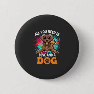 All You Need Is Love and a Dog Graphic 6 Cm Round Badge
