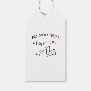 All-you-need-is-Love-and a Dog! Graphic Gift Tags