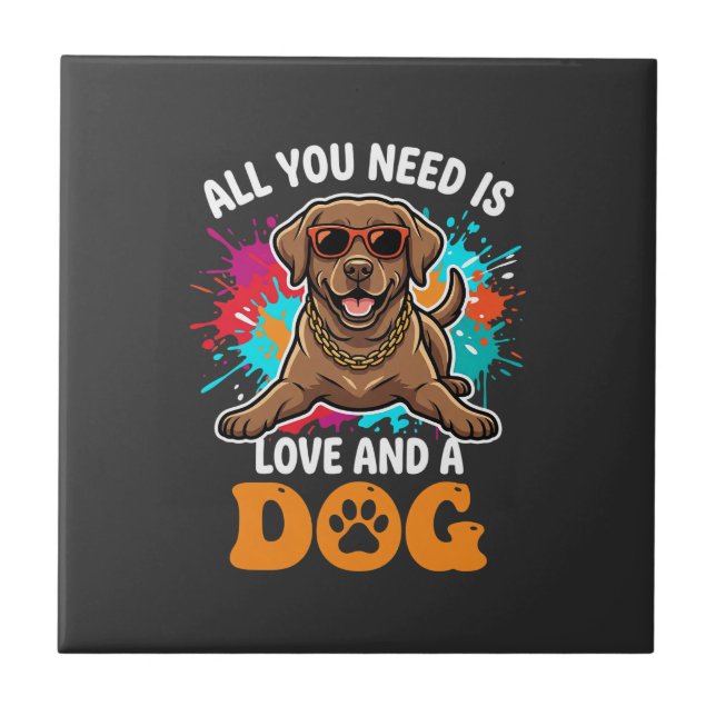 All You Need Is Love and a Dog Graphic Tile (Front)