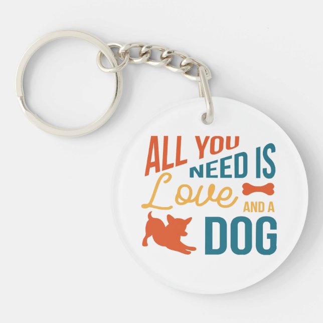 All You Need Is Love And A Dog Key Ring (Front)