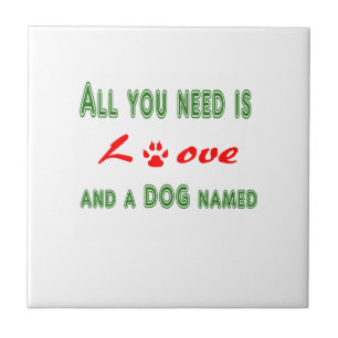 All you need is love and a dog named... tile