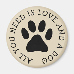 All you need is love and a dog paw print magnets