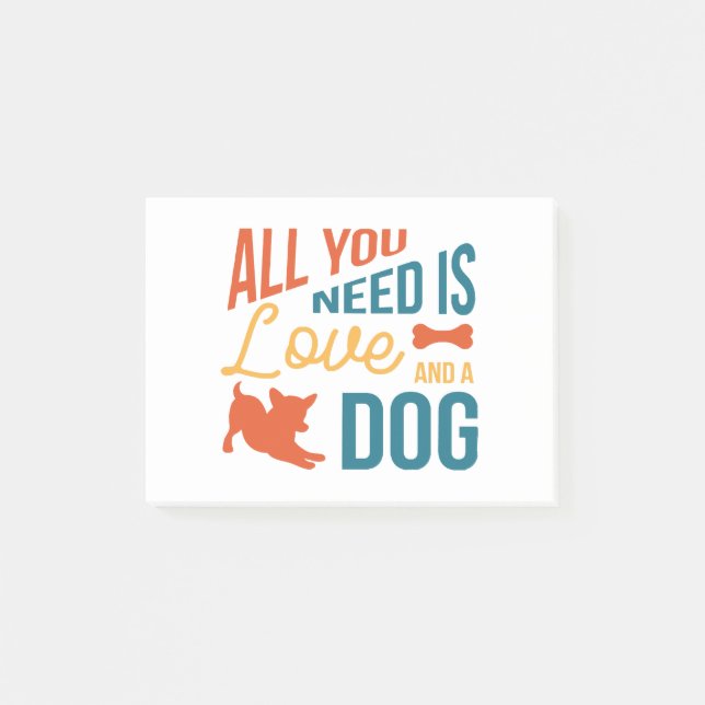 All You Need Is Love And A Dog Post-it Notes (Front)