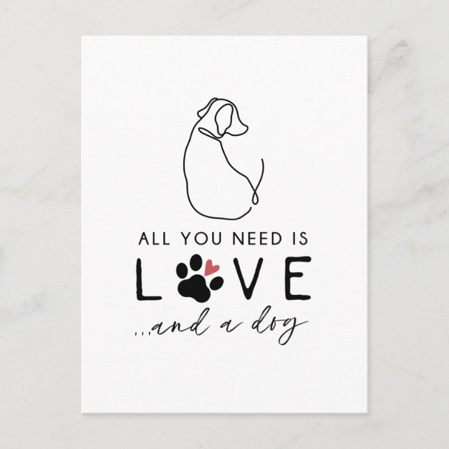 All You Need is Love and a Dog quote Postcard (Front)