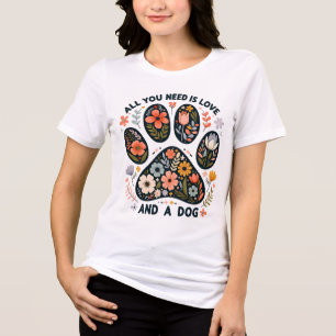 All You Need is Love and a Dog T-shirt Tri-Blend Shirt