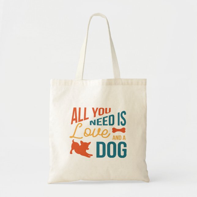 All You Need Is Love And A Dog Tote Bag (Front)
