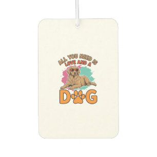 All You Need Is Love and a Dog Vintage Dog Lover D Car Air Freshener