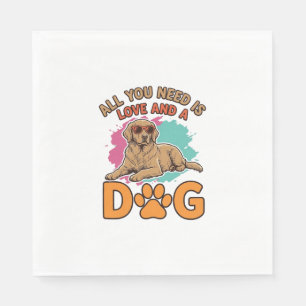 All You Need Is Love and a Dog Vintage Dog Lover D Napkin