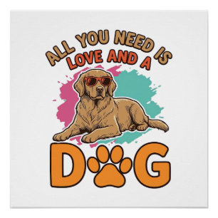 All You Need Is Love and a Dog Vintage Dog Lover D Poster